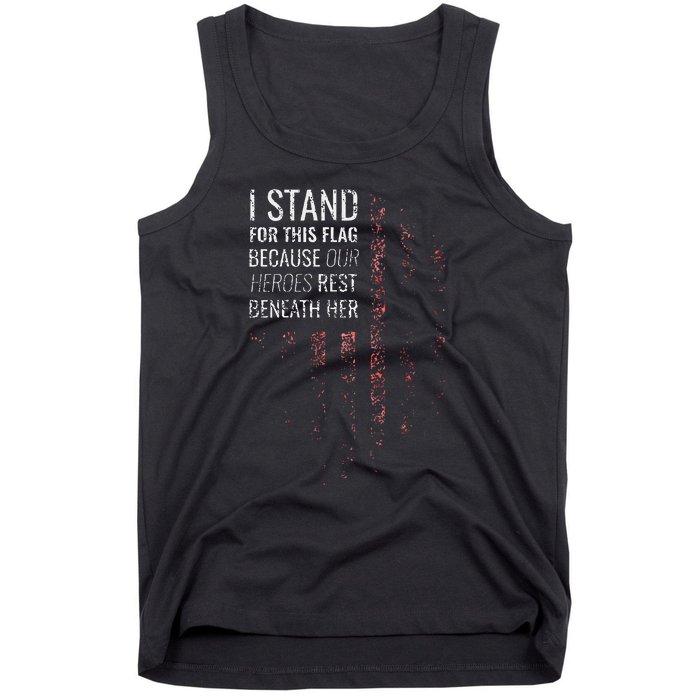 I Stand For This Flag Because Our Heroes Tank Top