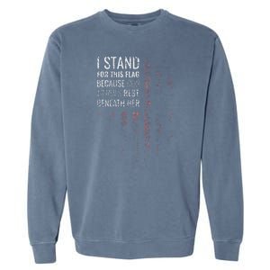 I Stand For This Flag Because Our Heroes Garment-Dyed Sweatshirt