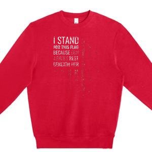 I Stand For This Flag Because Our Heroes Premium Crewneck Sweatshirt