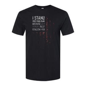 I Stand For This Flag Because Our Heroes Softstyle CVC T-Shirt