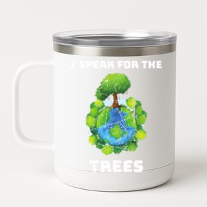 I Speak For The Trees Earth Climate Change Awareness Month Gift 12 oz Stainless Steel Tumbler Cup