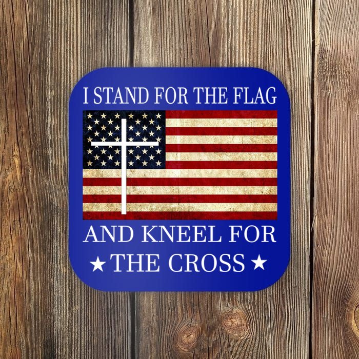 I Stand For The Flag And Kneel For The Cross Gift Coaster