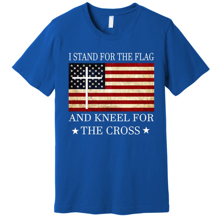 I Stand For The Flag And Kneel For The Cross Gift Premium T-Shirt