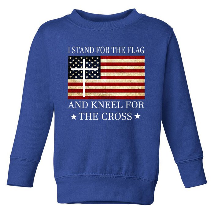 I Stand For The Flag And Kneel For The Cross Gift Toddler Sweatshirt