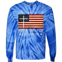 I Stand For The Flag And Kneel For The Cross Gift Tie-Dye Long Sleeve Shirt