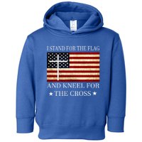 I Stand For The Flag And Kneel For The Cross Gift Toddler Hoodie