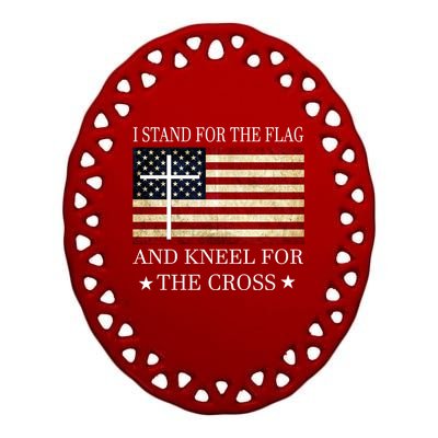 I Stand For The Flag And Kneel For The Cross Gift Ceramic Oval Ornament