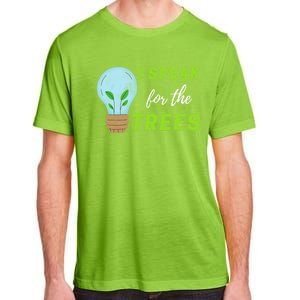 I Speak For The Trees Design Earth Day Save The Planet Gift Adult ChromaSoft Performance T-Shirt