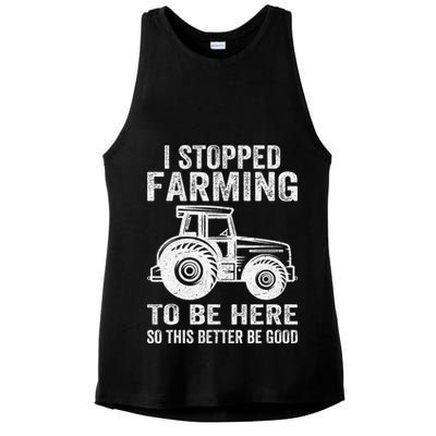 I Stopped Farming To Be Here This Better Be Good Vintage Ladies PosiCharge Tri-Blend Wicking Tank