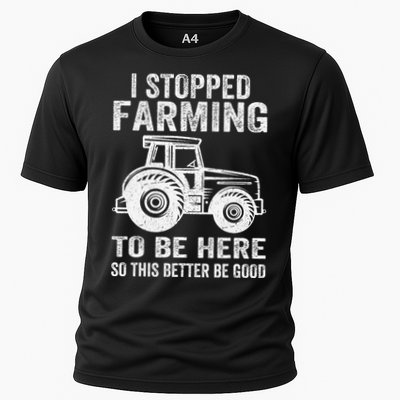 I Stopped Farming To Be Here This Better Be Good Vintage Performance Shirt