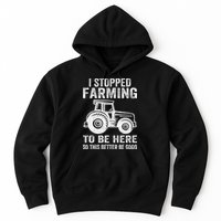 I Stopped Farming To Be Here This Better Be Good Vintage Hoodie