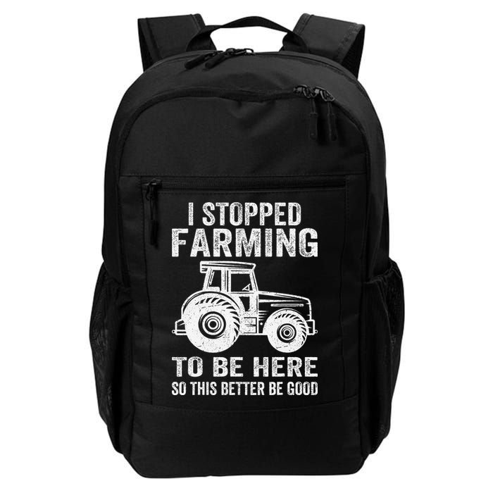 I Stopped Farming To Be Here This Better Be Good Vintage Backpack