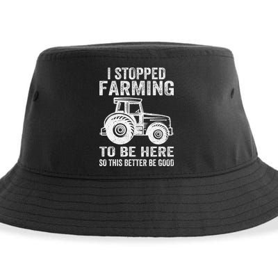 I Stopped Farming To Be Here This Better Be Good Vintage Sustainable Bucket Hat