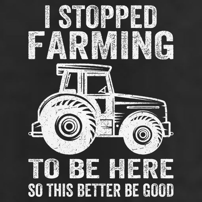I Stopped Farming To Be Here This Better Be Good Vintage Tumbler