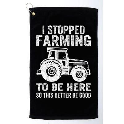 I Stopped Farming To Be Here This Better Be Good Vintage Golf Towel