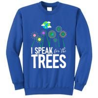 I Speak For The Trees Earth Day Cute Nature Environtalist Gift Sweatshirt