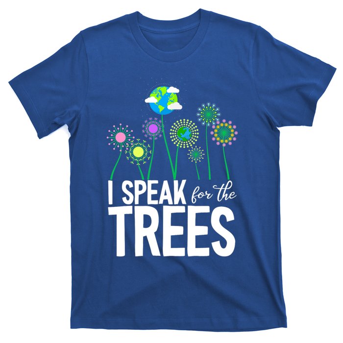 I Speak For The Trees Earth Day Cute Nature Environtalist Gift T-Shirt