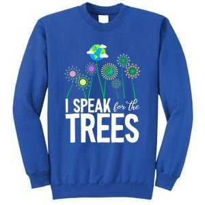 I Speak For The Trees Earth Day Cute Nature Environtalist Gift Tall Sweatshirt