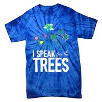 I Speak For The Trees Earth Day Cute Nature Environtalist Gift Tie-Dye T-Shirt