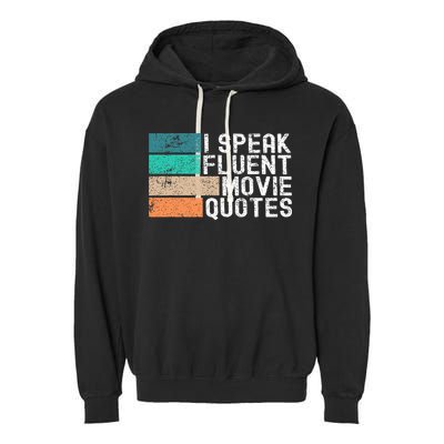 I Speak Fluent Movie Quotes Funny Sarcastic Movies Lovers Garment-Dyed Fleece Hoodie