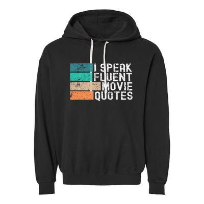 I Speak Fluent Movie Quotes Funny Sarcastic Movies Lovers Garment-Dyed Fleece Hoodie