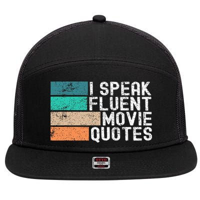I Speak Fluent Movie Quotes Funny Sarcastic Movies Lovers 7 Panel Mesh Trucker Snapback Hat