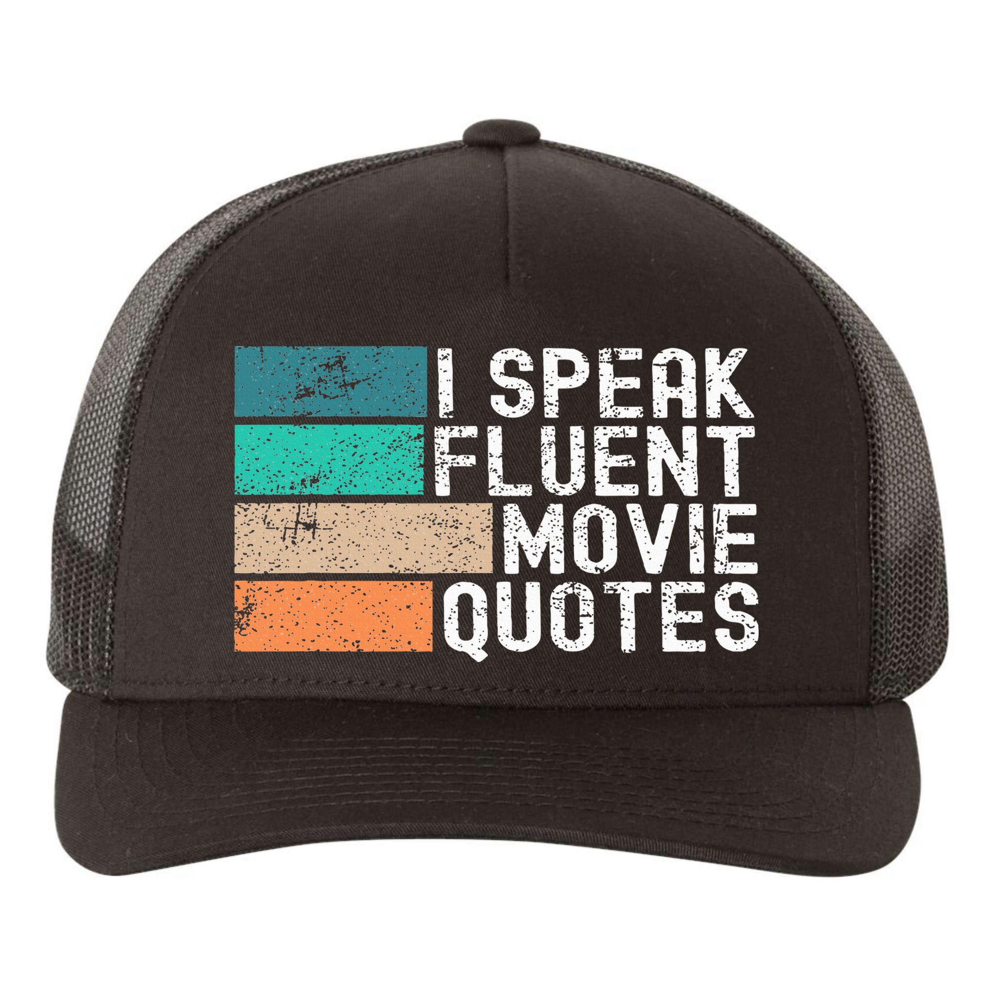I Speak Fluent Movie Quotes Funny Sarcastic Movies Lovers Yupoong Adult 5-Panel Trucker Hat