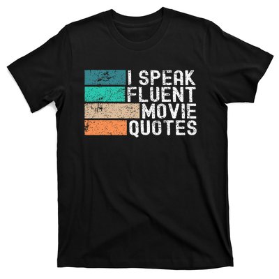 I Speak Fluent Movie Quotes Funny Sarcastic Movies Lovers T-Shirt