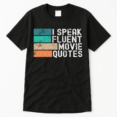 I Speak Fluent Movie Quotes Funny Sarcastic Movies Lovers Tall T-Shirt