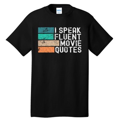 I Speak Fluent Movie Quotes Funny Sarcastic Movies Lovers Tall T-Shirt