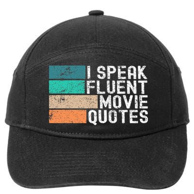 I Speak Fluent Movie Quotes Funny Sarcastic Movies Lovers 7-Panel Snapback Hat