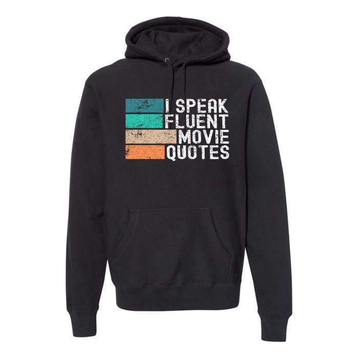 I Speak Fluent Movie Quotes Funny Sarcastic Movies Lovers Premium Hoodie