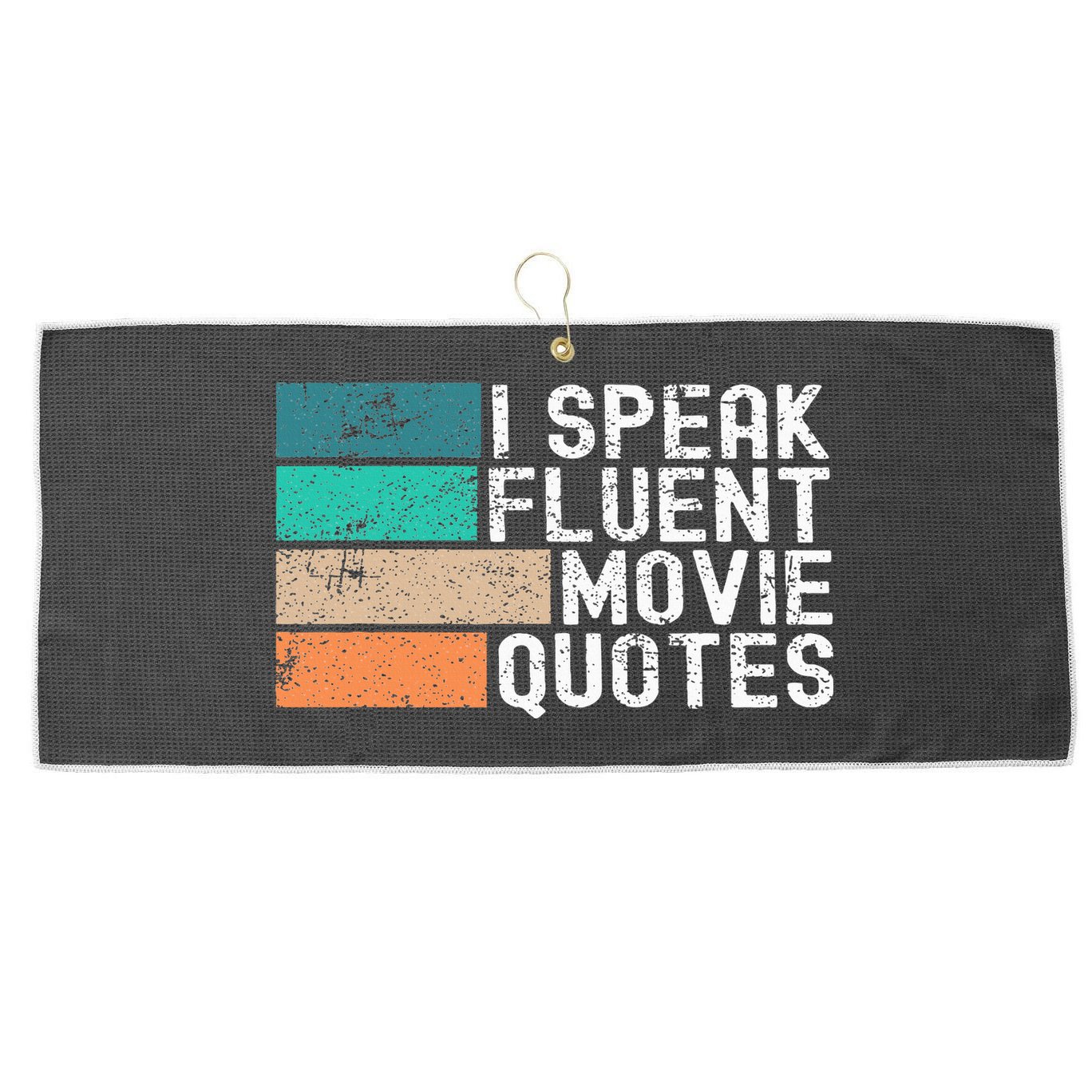 I Speak Fluent Movie Quotes Funny Sarcastic Movies Lovers Large Microfiber Waffle Golf Towel