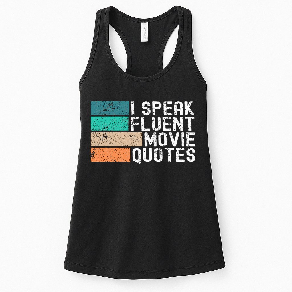 I Speak Fluent Movie Quotes Funny Sarcastic Movies Lovers Womens Tank Top