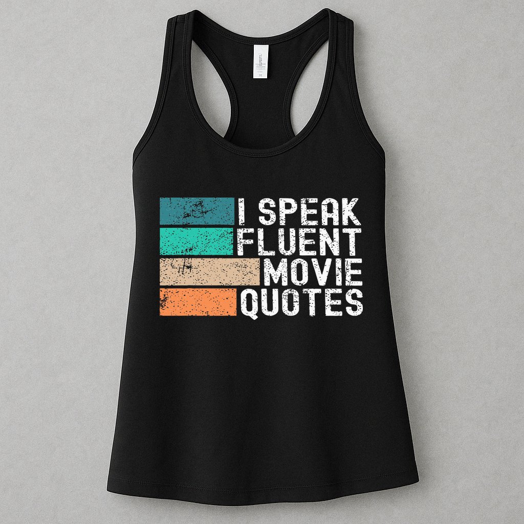 I Speak Fluent Movie Quotes Funny Sarcastic Movies Lovers Womens Tank Top