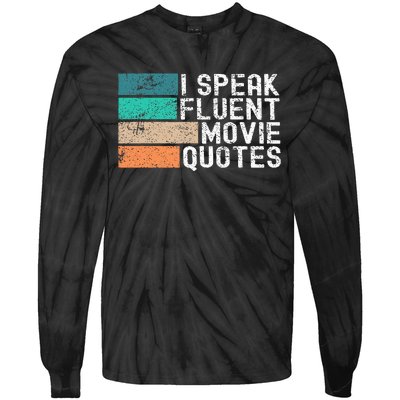 I Speak Fluent Movie Quotes Funny Sarcastic Movies Lovers Tie-Dye Long Sleeve Shirt