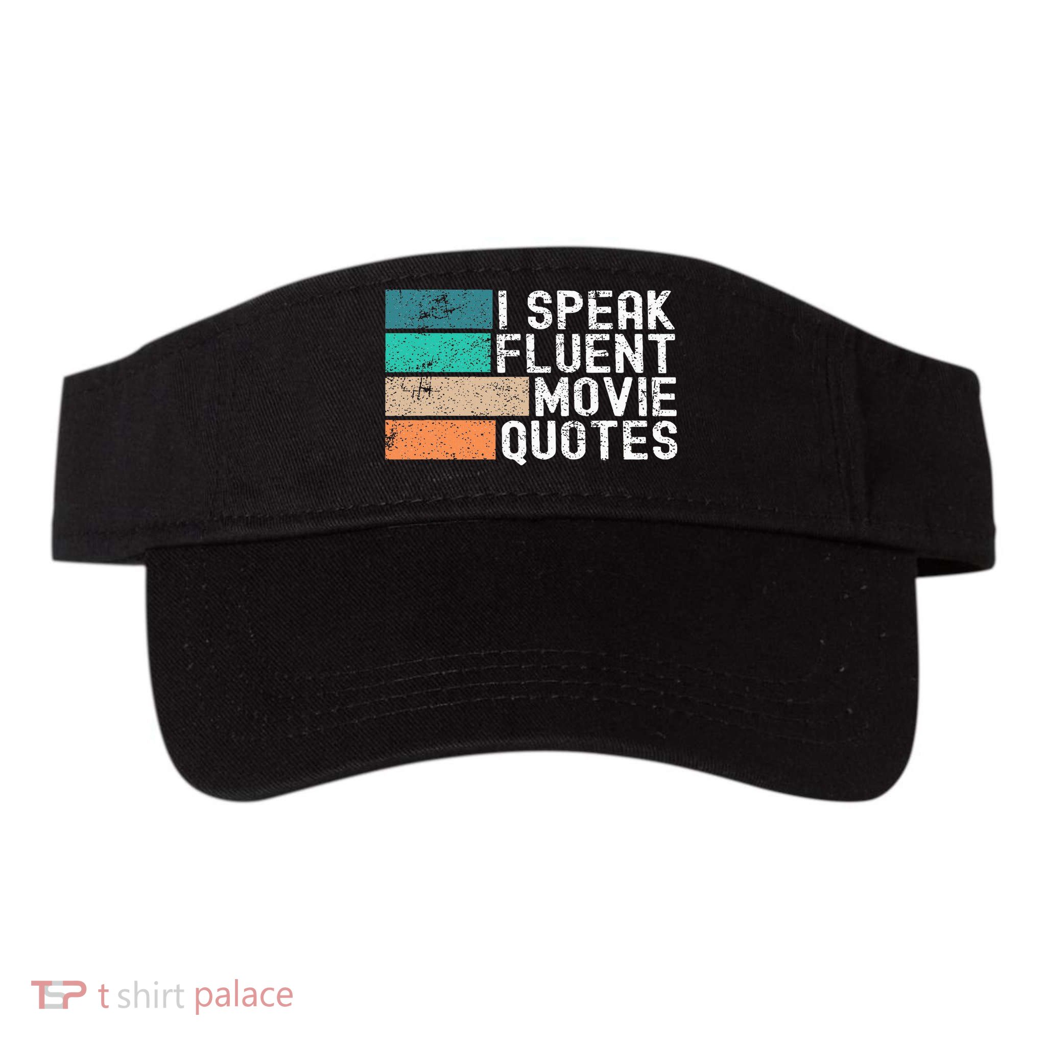 I Speak Fluent Movie Quotes Funny Sarcastic Movies Lovers Visor