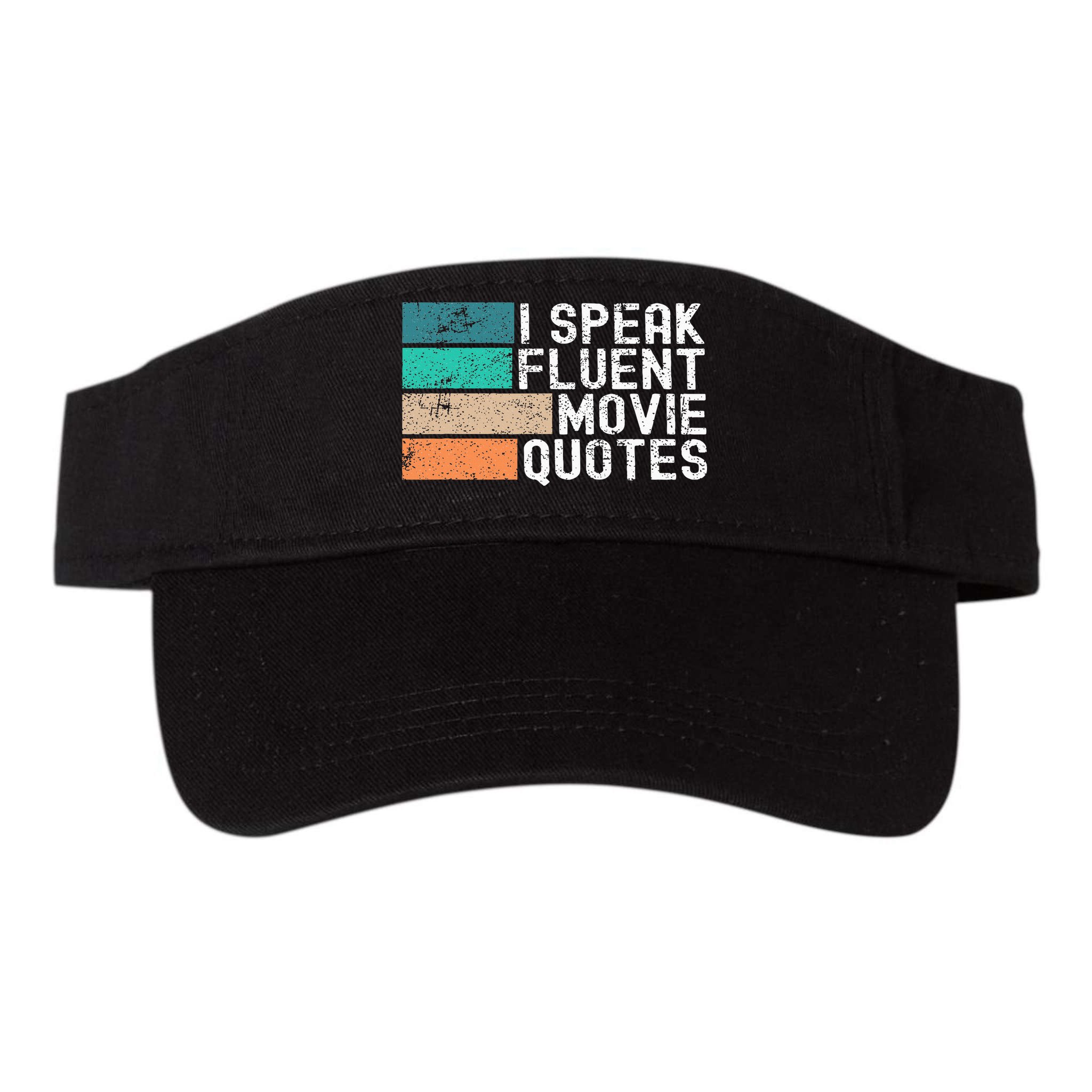 I Speak Fluent Movie Quotes Funny Sarcastic Movies Lovers Visor