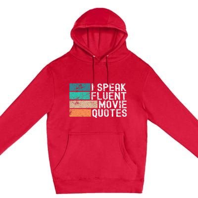 I Speak Fluent Movie Quotes Funny Sarcastic Movies Lovers Premium Pullover Hoodie