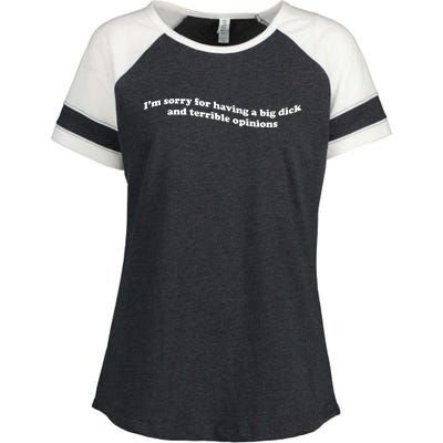 IM Sorry For Having A Big Dick And Terrible Opinions Enza Ladies Jersey Colorblock Tee