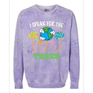 I Speak For Trees Earth Day Save Earth Inspiration Funny Gift Colorblast Crewneck Sweatshirt