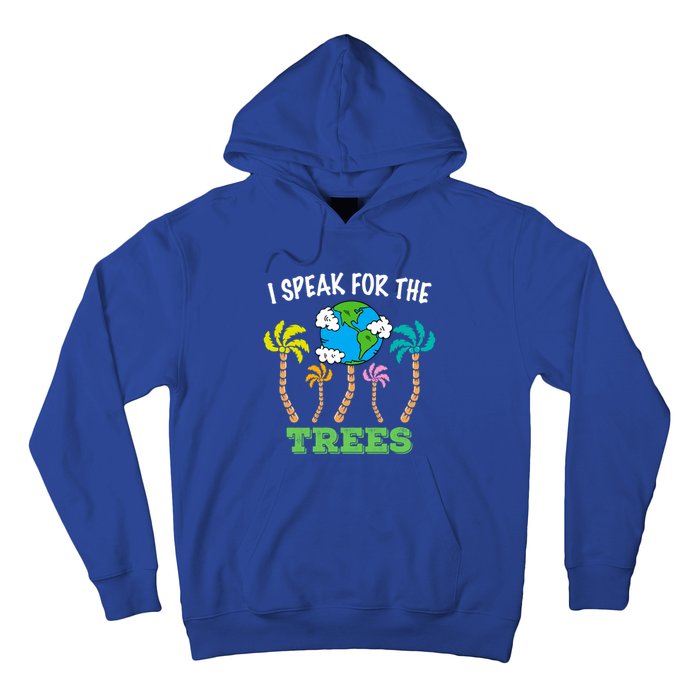 I Speak For Trees Earth Day Save Earth Inspiration Funny Gift Hoodie