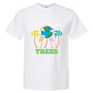 I Speak For Trees Earth Day Save Earth Inspiration Funny Gift Garment-Dyed Heavyweight T-Shirt