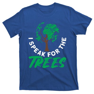 I Speak For The Trees Earth Day Love Cool Gift T-Shirt