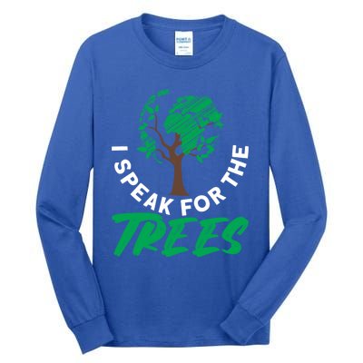 I Speak For The Trees Earth Day Love Cool Gift Tall Long Sleeve T-Shirt