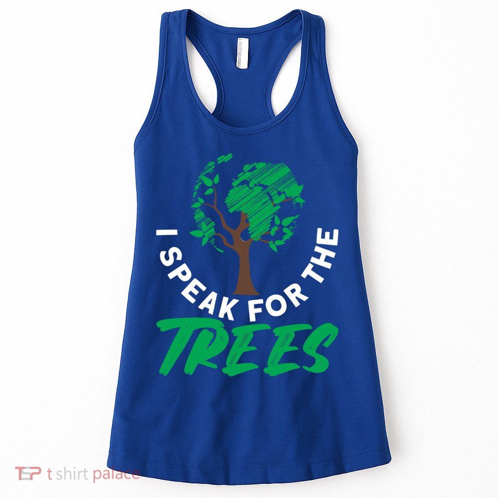 I Speak For The Trees Earth Day Love Cool Gift Womens Tank Top