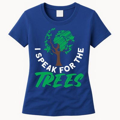 I Speak For The Trees Earth Day Love Cool Gift Womens T-Shirt