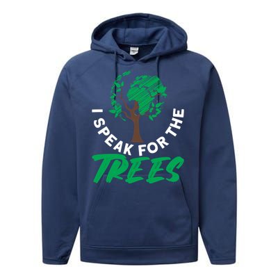 I Speak For The Trees Earth Day Love Cool Gift Performance Fleece Hoodie