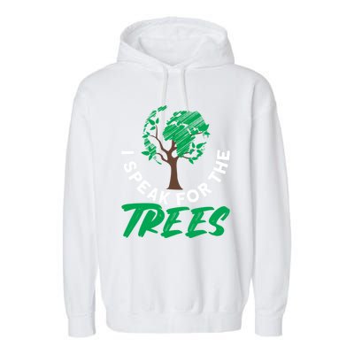 I Speak For The Trees Earth Day Love Cool Gift Garment-Dyed Fleece Hoodie