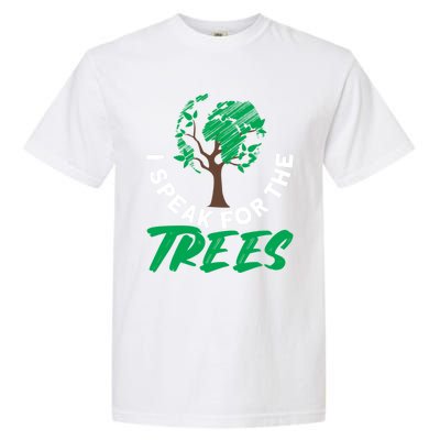 I Speak For The Trees Earth Day Love Cool Gift Garment-Dyed Heavyweight T-Shirt